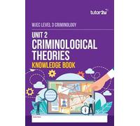 tutor2u Unit 2 Criminological Theories Knowledge Book for WJEC Level 3 Criminology