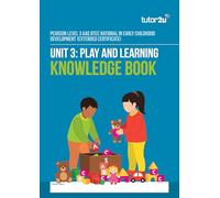 tutor2u Unit 3 Play and Learning Knowledge Book for AAQ BTEC National in Early Childhood Development