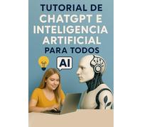 Tutorial de ChatGPT e Inteligencia Artificial para Todos