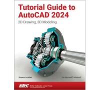 Tutorial Guide to AutoCAD 2024 : 2D Drawing, 3D Modeling