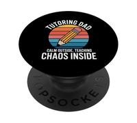 Tutoring Dad Calm Outside Teaching Chaos Inside PopSockets Adhesive PopGrip