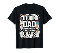 Tutoring Dad Calm Outside Teaching Chaos Inside T-Shirt