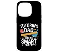 Tutoring Dad Making Smart Look Easy Teacher Case for iPhone 14 Pro
