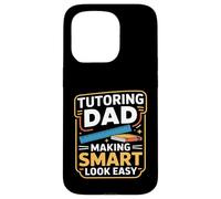 Tutoring Dad Making Smart Look Easy Teacher Case for iPhone 15 Pro