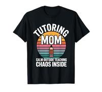 Tutoring Mom Calm Outside Teaching Chaos Inside T-Shirt
