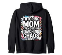 Tutoring Mom Calm Outside Teaching Chaos Inside Zip Hoodie