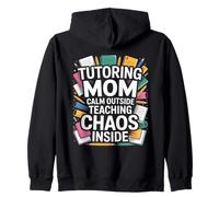 Tutoring Mom Calm Outside Teaching Chaos Inside Zip Hoodie
