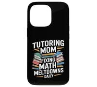 Tutoring Mom Fixing Math Meltdowns Daily Case for iPhone 13 Pro