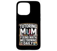 Tutoring Mom Fixing Math Meltdowns Daily Case for iPhone 15 Pro Max