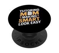 Tutoring Mom Making Smart Look Easy Quote PopSockets Adhesive PopGrip