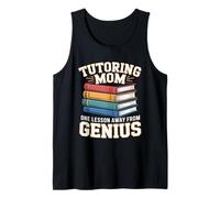 Tutoring Mom One Lesson Away from Genius Tank Top