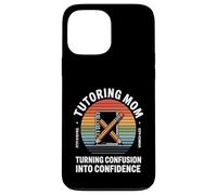 Tutoring Mom Turning Confusion Into Confidence Case for iPhone 13 Pro Max