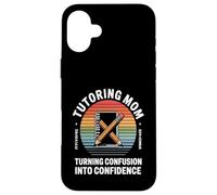 Tutoring Mom Turning Confusion Into Confidence Case for iPhone 16 Plus