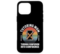 Tutoring Mom Turning Confusion Into Confidence Case for iPhone 16 Pro Max