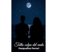 Tutta colpa del vento: Seguito di Un mare d'amore: 2 (Fiorella e Camillo)