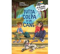 TUTTA COLPA DI UN CANE