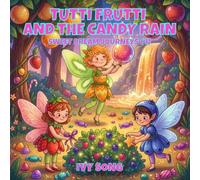 TUTTI FRUTTI AND THE CANDY RAIN: SWEET DREAM JOURNEYS (4)