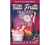 Tutti Frutti Tragedy (A Seaside Ice Cream Shop Mystery)