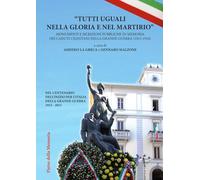 TUTTI UGUALI NELLA GLORIA E NEL MARTIRIO: MONUMENTI E ISCRIZIONI PUBBLICHE IN MEMORIA DEI CADUTI CILENTANI NELLA GRANDE GUERRA (1915-1918)