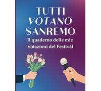 Tutti votano Sanremo: Il quaderno delle votazioni del Festivàl