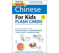 Tuttle More Chinese for Kids Flash Cards Simplified Edition: [Includes 64 Flash Cards, Online Audio, Wall Chart & Learning Guide] (Tuttle Flash Cards)