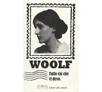 Tutto ciò che vi devo. Lettere alle amiche