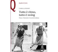 Tutto è ritmo, tutto è swing. Il jazz, il fascismo e la società italiana