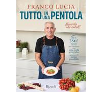 Tutto in una pentola. Più di 80 ricette per cucinare con una sola pentola e sporcare il meno possibile (Varia)
