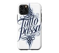 Tutto Passa Everything Passes Italian Saying Case for iPhone 11 Pro