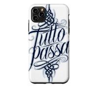 Tutto Passa Everything Passes Italian Saying Case for iPhone 11 Pro Max