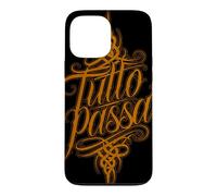 Tutto Passa Everything Passes Italian Saying Case for iPhone 13 Pro Max