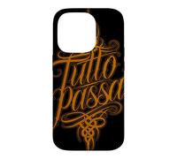 Tutto Passa Everything Passes Italian Saying Case for iPhone 14 Pro