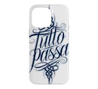 Tutto Passa Everything Passes Italian Saying Case for iPhone 14 Pro Max