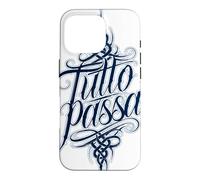 Tutto Passa Everything Passes Italian Saying Case for iPhone 16 Pro