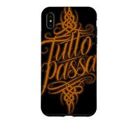 Tutto Passa Everything Passes Italian Saying Case for iPhone XS Max