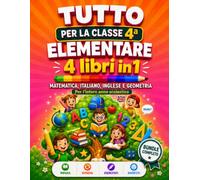 Tutto per la 4ª: Maxi quaderno operativo 4 in 1 per la quarta elementare con problemi di matematica, geometria, esercizi e verifiche di italiano e attività di inglese