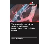 Tutto quello che c'è da sapere sull'asma bronchiale: cosa occorre capire