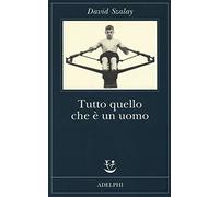 Tutto quello che e un uomo