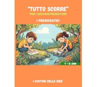 "Tutto Scorre". Colora-valori: i Presocratici.: Colora le Idee dei Filosofi e Scopri i Valori della Vita.