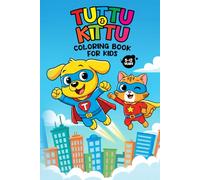 Tuttu and Kittu: superhero coloring book for kids