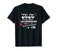 Tutu Just Like Grandma Except Much Cooler T-Shirt