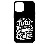 Tutu Like A Normal Grandma Much Cooler Hawaiian Grandmother Case for iPhone 12/12 Pro
