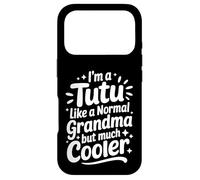 Tutu Like A Normal Grandma Much Cooler Hawaiian Grandmother Case for iPhone 17 Pro