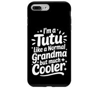 Tutu Like A Normal Grandma Much Cooler Hawaiian Grandmother Case for iPhone 7 Plus/8 Plus