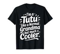 Tutu Like A Normal Grandma Much Cooler Hawaiian Grandmother T-Shirt
