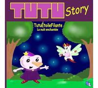 TutuÉtoileFilante: La nuit enchantée (TutuStory)