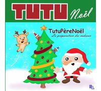 TutuPèreNoël: La préparation des cadeaux