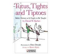 Tutus, Tights and Tiptoes: Ballet History as it Ought to be Taught