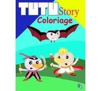 TuTuStory - Livre de coloriage: 30 personnages et 14 décors magiques à colorier pour rêver et s’amuser