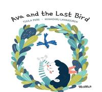 Tuula Pere Ava & the Last Bird Book - Paperback Tuula Pere Multicolor